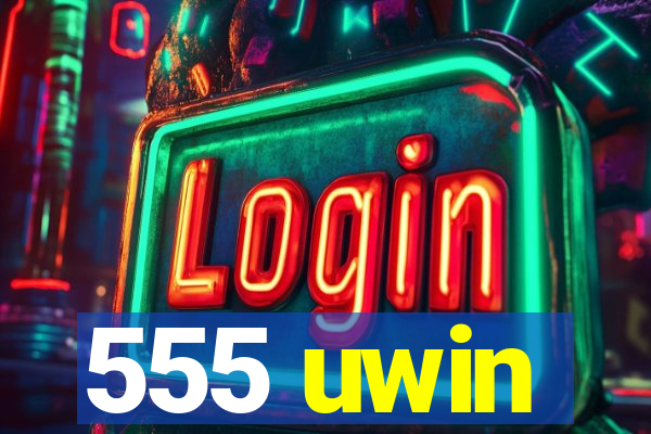 555 uwin